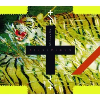 Plus Mínus: Let's Build A Fire