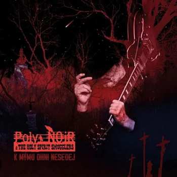 LP Poly Noir: K Mymu Ohni Nesedej