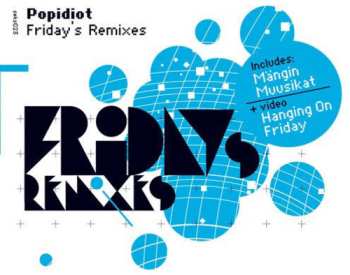 Album Popidiot: Friday's Remixes