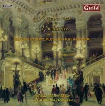 CD Popp / Terragni / Sarasin: Paraphrases Brillantes: Virtuoso Operatic Music