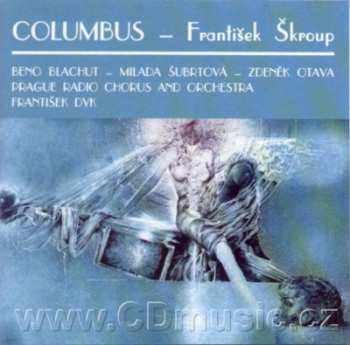 CD Prague Radio Chorus: František Škroup - Columbus - Highlights From The Opera (prague Opera Collection)
