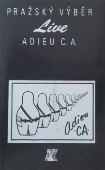 MC Pražský Výběr: Adieu C. A. Live CLR