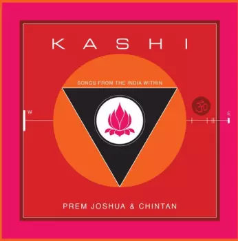 Kashi : Songs From India Within