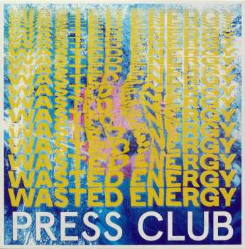 LP Press Club: Wasted Energy  LTD | CLR