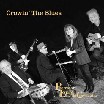 CD Professor Louie And The Crowmatix: Crowin` The Blues