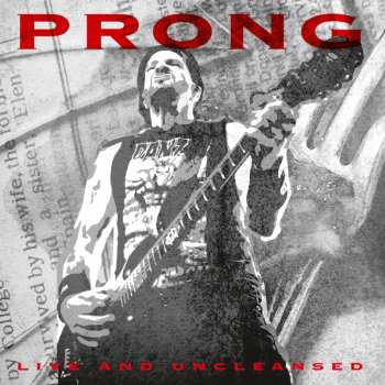 CD Prong: Live And Uncleansed
