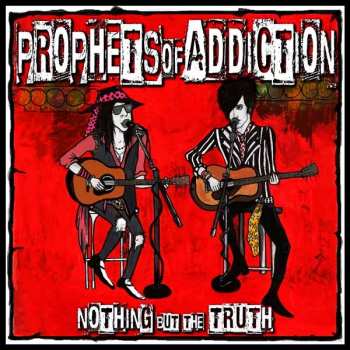 CD The Prophets Of Addiction: Nothing But The Truth