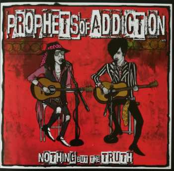 CD The Prophets Of Addiction: Nothing But The Truth