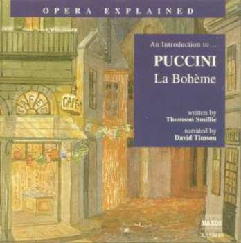 Album Puccini / Smillie / Timson: Opera Explained: La Boheme