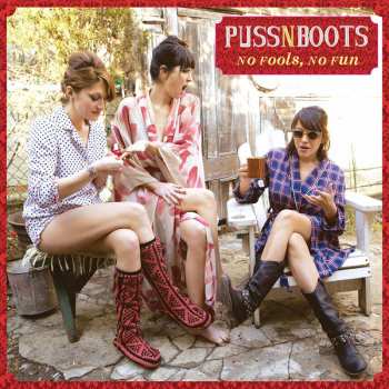 Album Puss N Boots: No Fools, No Fun