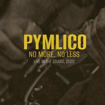 Album Pymlico: No More, No Less