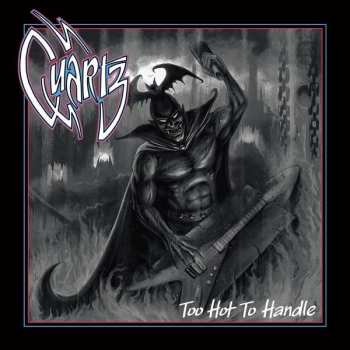 Album Quartz: Too Hot To Handle