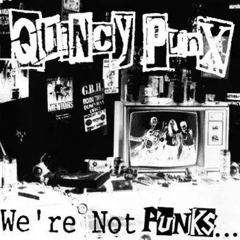 Quincy Punx: We're Not Punks...But We Play Them On TV