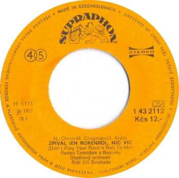 SP Radek Tomášek: Zpíval Jen Rokenrol, Nic Víc (Don't Play Your Rock'n Roll To Me) / Tentokrát Vážně Odcházím