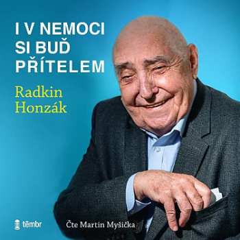 Album Radkin Honzák: I V Nemoci Si Buď Přítelem
