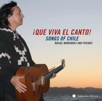 Rafael Manriquez: ¡Que Viva el Canto! Songs of Chile