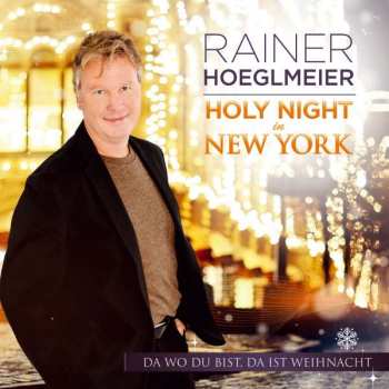 CD Rainer Hoeglmeier: Holy Night In New York