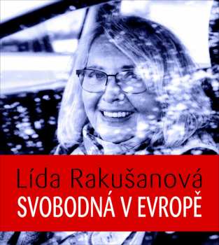 Album Rakušanová Lída: Rakušanová: Svobodná v Evropě