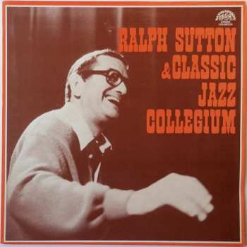 Album Classic Jazz Collegium: Ralph Sutton & Classic Jazz Collegium