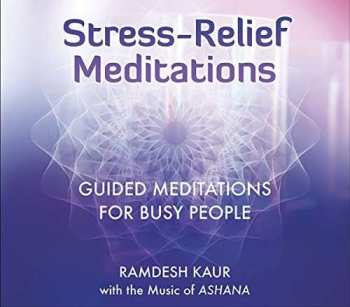 CD Ramdesh Kaur: Stress-Relief Meditations