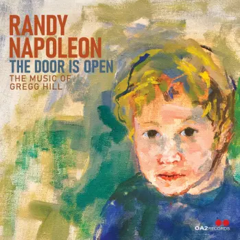 Randy Napoleon: Door Is Open: The Music Of Gregg Hill