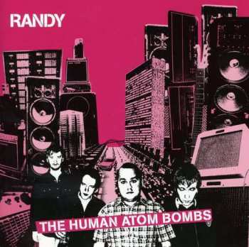 Album Randy: The Human Atom Bombs