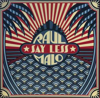 LP Raul Malo: Say Less