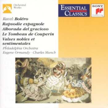 Album Maurice Ravel: Boléro / Rapsodie Espagnole / Alborada Del Gracioso / Le Tombeau De Couperin / Valses Nobles Et Sentimentales