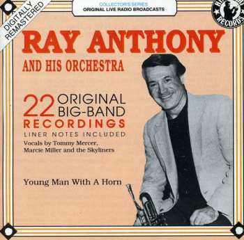 Album Ray Anthony & His Orchestra: 22 Original Big Band Hits: Young Man With A Horn (1952-1954)