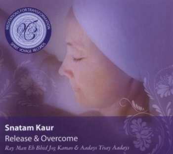 CD Ray Man Eh Bhid Jog Kamao: Snatam Kaur: Release & Overcome