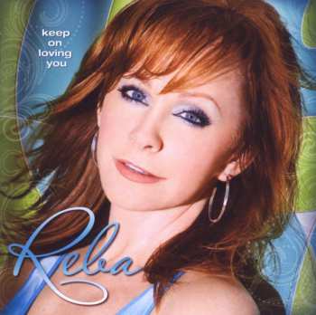 CD Reba McEntire: Keep On Loving You