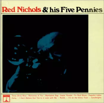 Red Nichols And His Five Pennies: Red Nichols And His Five Pennies