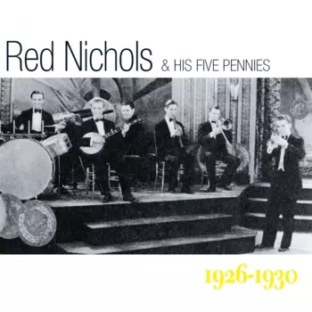 Red Nichols And His Five Pennies: 1926-1930