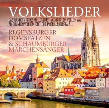 CD Regensburger Domspatzen & Schaumburger Märchensäng: Volkslieder