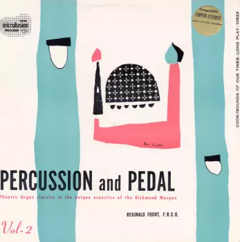 Reginald Foort: Percussion And Pedal: Pipe Organ In The Mosque 2
