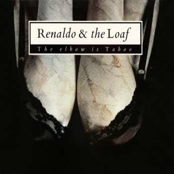 2CD Renaldo & The Loaf: The Elbow Is Taboo & Elbonus