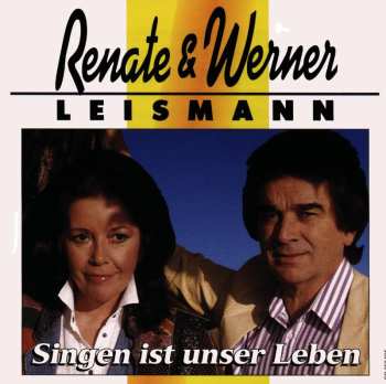 Album Renate & Werner Leismann: Singen Ist Unser Leben