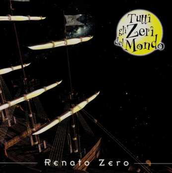 Album Renato Zero: Tutti Gli Zeri Del Mondo