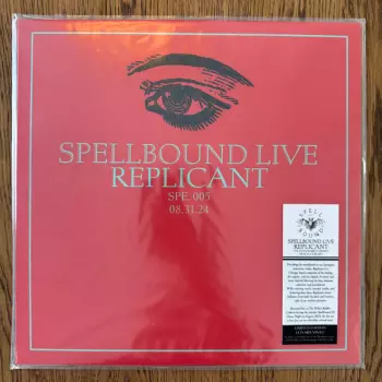 Replicant: Live At Spellbound Vol. 5: Replicant