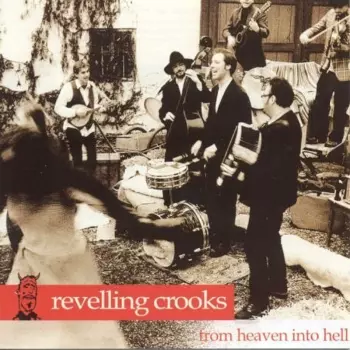 Revelling Crooks: From Heaven into Hell