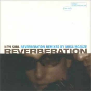 New Soul (Reverberation Remixes By Muslimgauze)