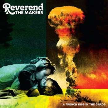 Album Reverend And The Makers: A French Kiss In The Chaos