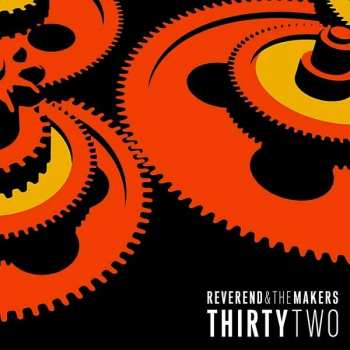 LP Reverend And The Makers: Thirty Two