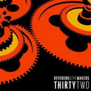 CD Reverend And The Makers: Thirty Two