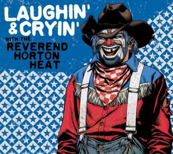 CD Reverend Horton Heat: Laughin' & Cryin' With The Reverend Horton Heat
