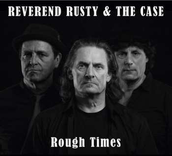 LP Reverend Rusty & The Case: Rough Times