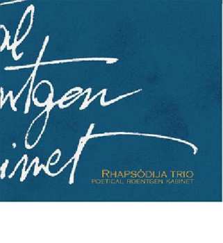 Album Rhapsodija Trio: Poetical Roentgen Kabinet