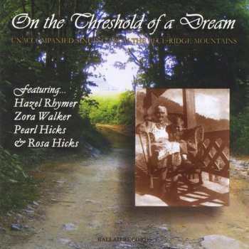 CD Rhymer,hazel & Walker/hicks/hicks: On The Threshold Of A Dream: Unaccompanied Singing
