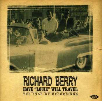 CD Richard Berry: Have "Louie" Will Travel - The 1956-62 Recordings