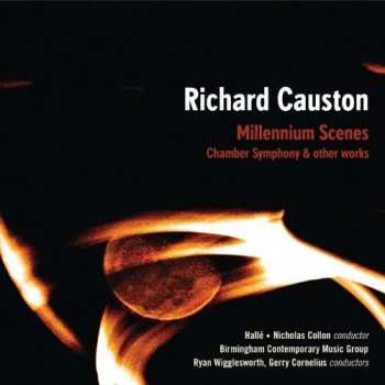 CD Richard Causton: Millennium Scenes : Chamber Symphony & Other Works